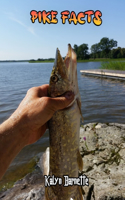Pike Facts: PIKE fact for girl age 1-10 PIKE fact for boy age 1-10 About pike