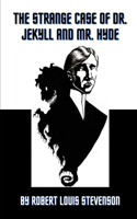 The Strange Case of Dr. Jekyll and Mr. Hyde by Robert Louis Stevenson