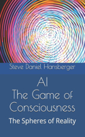 AI The Game of Consciousness