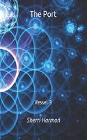 The Port: Vessel 3(3 Port)