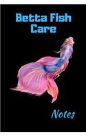Betta Fish Care Notes: Customized Betta Fish Tank Maintenance Record Book. Great For Monitoring Water Parameters, Water Change Schedule, And Breeding Conditions