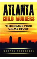 Atlanta Child Murders: The Insane True Crime Story