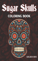 Sugar Skulls Coloring Book: A Coloring Book For Adults Featuring Day Of The Dead Designs Easy Patterns Relaxation