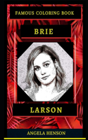 Brie Larson Famous Coloring Book: Whole Mind Regeneration and Untamed Stress Relief Coloring Book for Adults