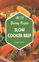 Ah! 175 Yummy Slow Cooker Beef Recipes