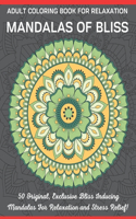 Mandalas of Bliss Adult Coloring Book For Relaxation