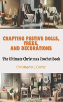 Crafting Festive Dolls, Trees, and Decorations