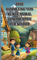 EINE SAMMLUNG VON KURZE MORAL Geschichten für Kinder