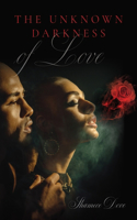 Unknown Darkness of Love