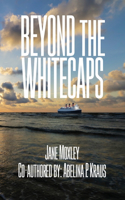 Beyond the Whitecaps