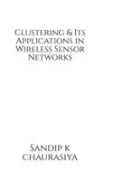Clustering and Its Applications in Wireless Sensor Network
