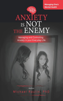 Anxiety is Not the Enemy