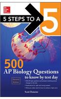 5 Steps to a 5 500 AP Biology Questions to Know by Test Day