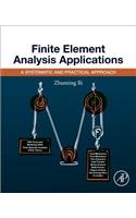 Finite Element Analysis Applications: A Systematic and Practical Approach