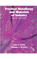 Practical Metallurgy and Materials of Industry