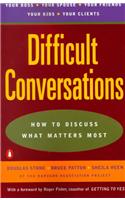 Difficult Conversations: How to Discuss what Matters Most