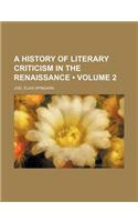 A History of Literary Criticism in the Renaissance (Volume 2)