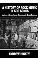 A History of Rock Music in 500 Songs vol 1: From Savoy Stompers to Clock Rockers