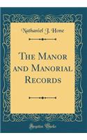 The Manor and Manorial Records (Classic Reprint)