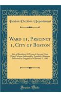 Ward 11, Precinct 1, City of Boston: List of Residents 20 Years of Age and Over (Non-Citizens Indicated by Asterisk), (Females Indicated by Dagger) as of January 1, 1943 (Classic Reprint)