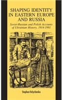 Shaping Identity in Eastern Europe and Russia