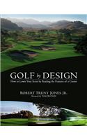 Golf by Design: How to Lower Your Score by Reading the Features of a Course