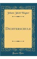 Dichterschule (Classic Reprint)