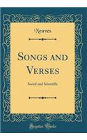Songs and Verses: Social and Scientific (Classic Reprint)