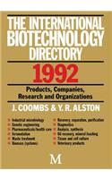 The International Biotechnology Directory 1992: Products, Companies, Research and Organizations