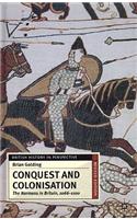 Conquest and Colonisation: The Normans in Britain, 1066-1100(British History in Perspective)