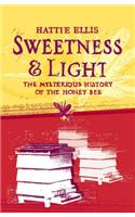 Sweetness and Light: The Mysterious History of the Honey Bee