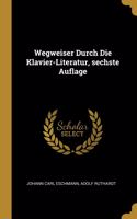 Wegweiser Durch Die Klavier-Literatur, sechste Auflage