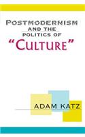 Postmodernism And The Politics Of 'Culture'