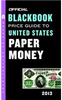 The Official Blackbook Price Guide to United States Paper Money 2013