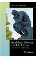 Model Based Inference in the Life Sciences: (English)