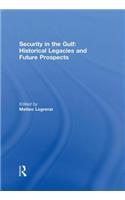 Security in the Gulf: Historical Legacies and Future Prospects