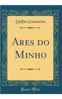 Ares do Minho (Classic Reprint)