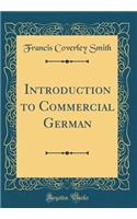 Introduction to Commercial German (Classic Reprint)