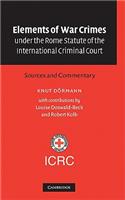 Elements of War Crimes Under the Rome Statute of the International Criminal Court: Sources and Commentary