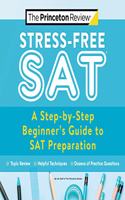 Stress-Free SAT: A Step-by-Step Beginner's Guide to SAT Preparation(College Test Preparation)