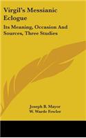 Virgil's Messianic Eclogue
