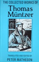 The Collected Works of Thomas Muntzer