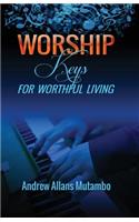 Worship Keys for Worthful Living