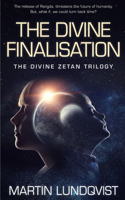 The Divine Finalisation: (3 Divine Zetan Trilogy)