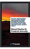 Ibn Sad. Biographien: Muhammeds, Seiner Gef?hrten Und Der Sp?teren Tr?ger Des Islams Bis Zum Jahre 230 Der Flucht. Band II. Theil II