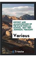 History and Alumni Record of the State Normal School, 1867-1887, Johnson, Vermont