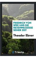 Friedrich Von Spee Und Die Hexenprozesse Seiner Zeit