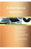 Multiarchitecture Application A Complete Guide - 2019 Edition