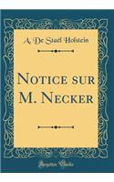 Notice Sur M. Necker (Classic Reprint)