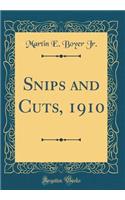 Snips and Cuts, 1910 (Classic Reprint)